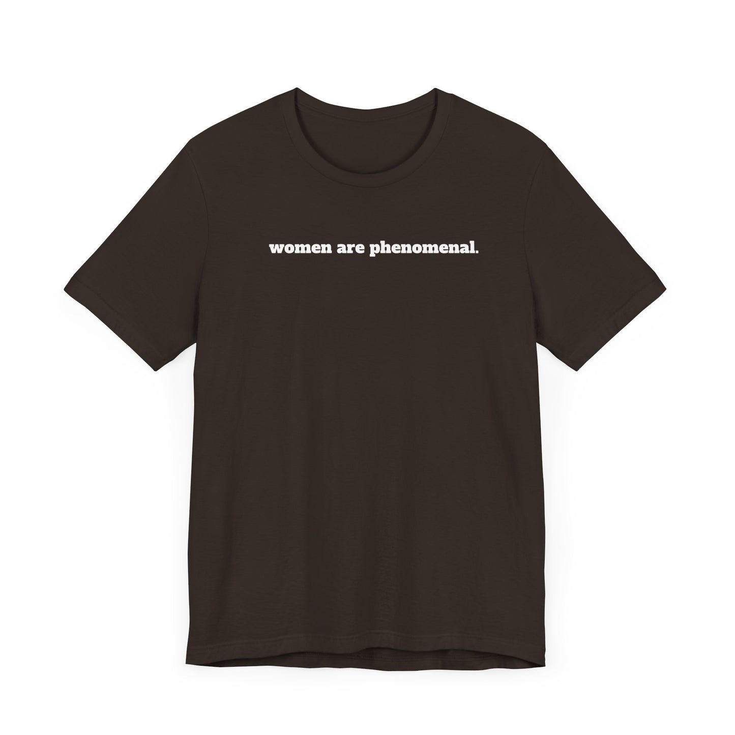 Women are Phenomenal Tee