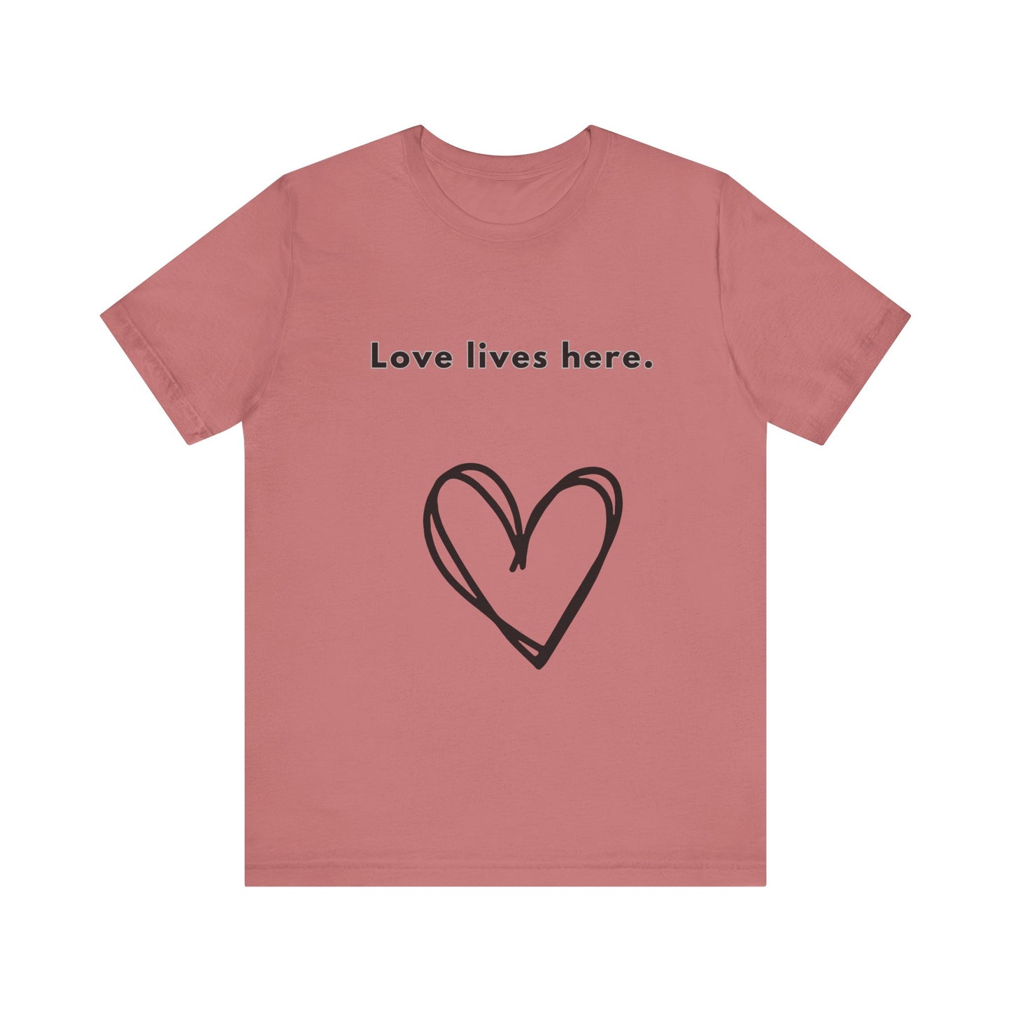 Love Lives Here - Unisex Jersey Short Sleeve Tee