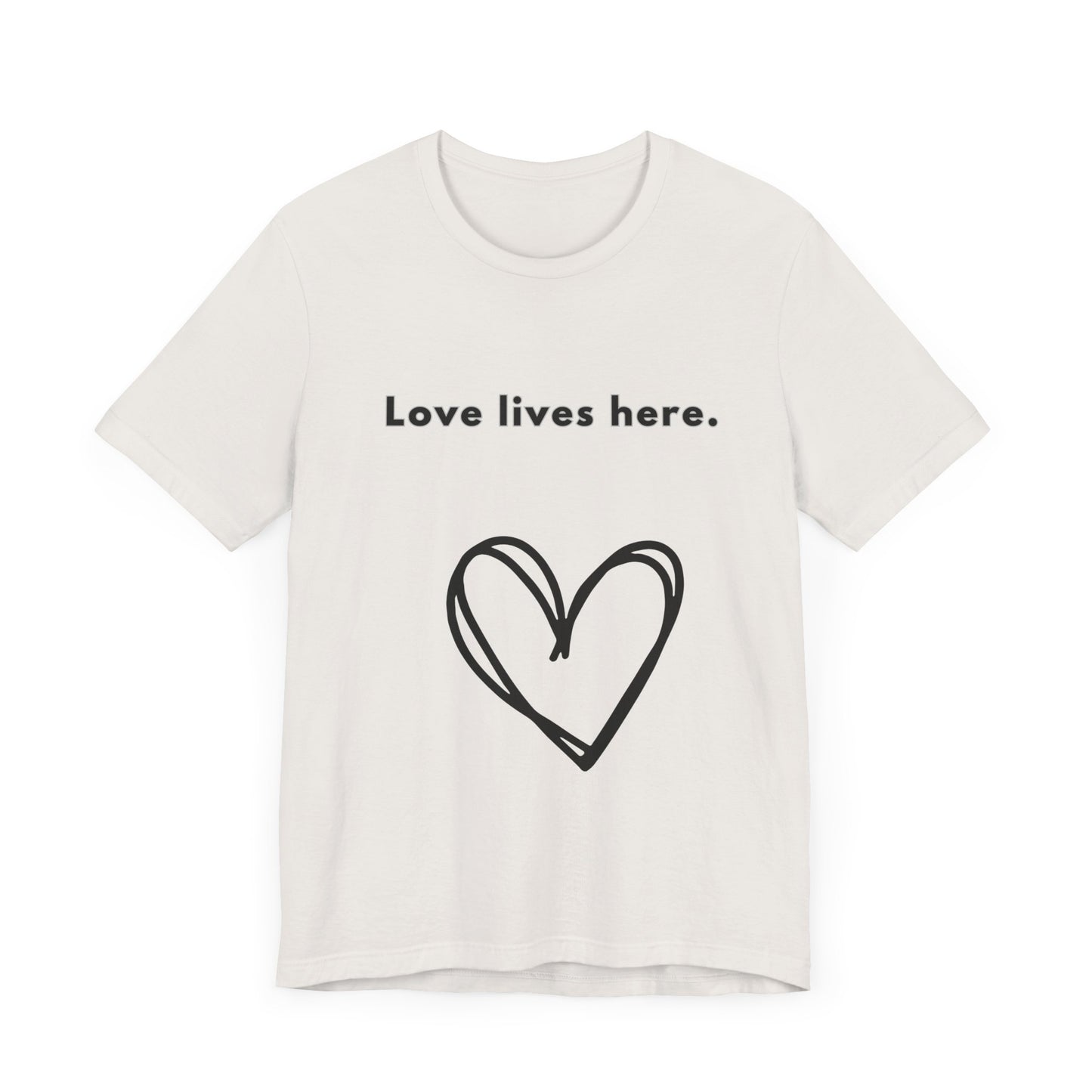 Love Lives Here - Unisex Jersey Short Sleeve Tee