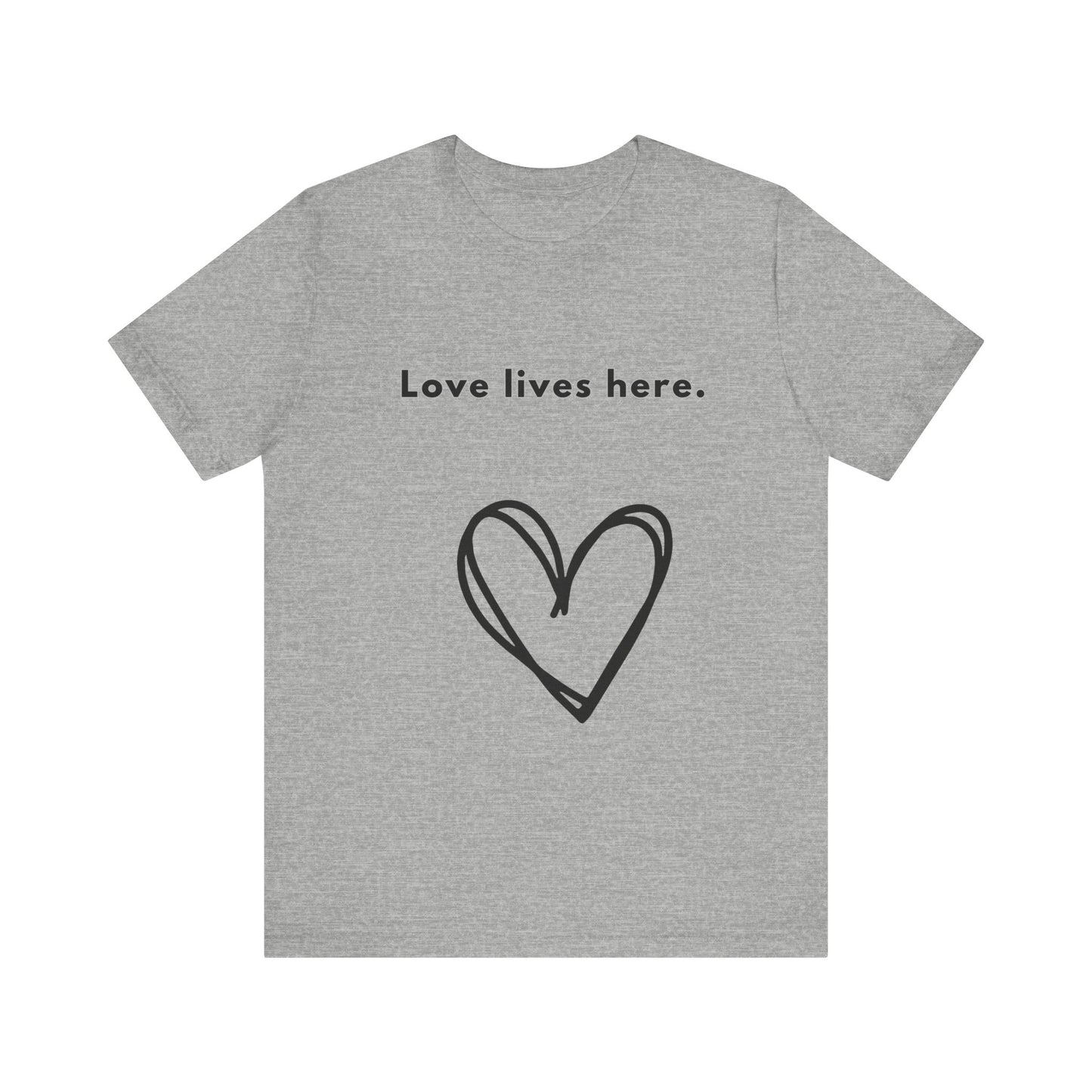 Love Lives Here - Unisex Jersey Short Sleeve Tee
