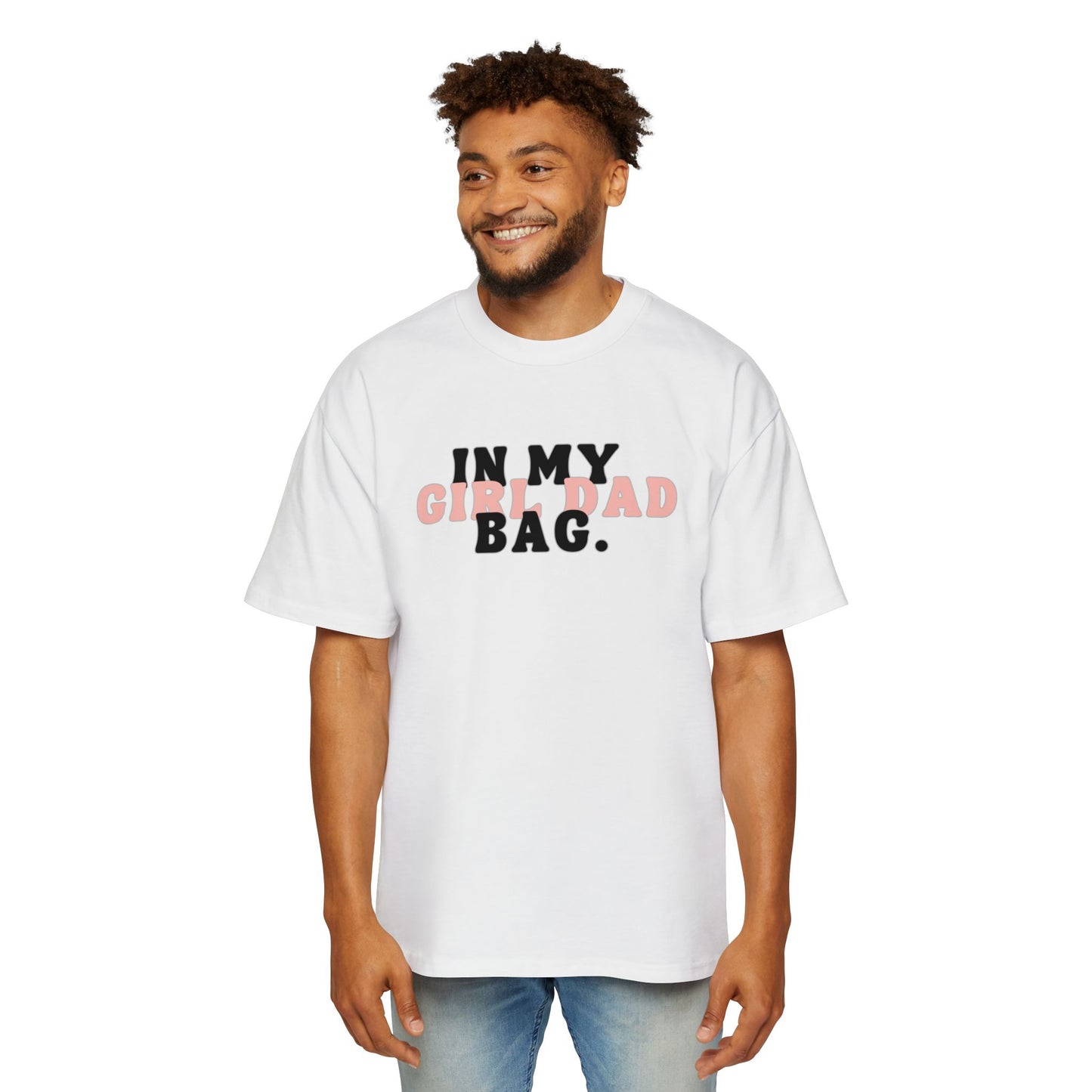 Oversized Tee - "In My Girl Dad Bag" Graphic T-Shirt
