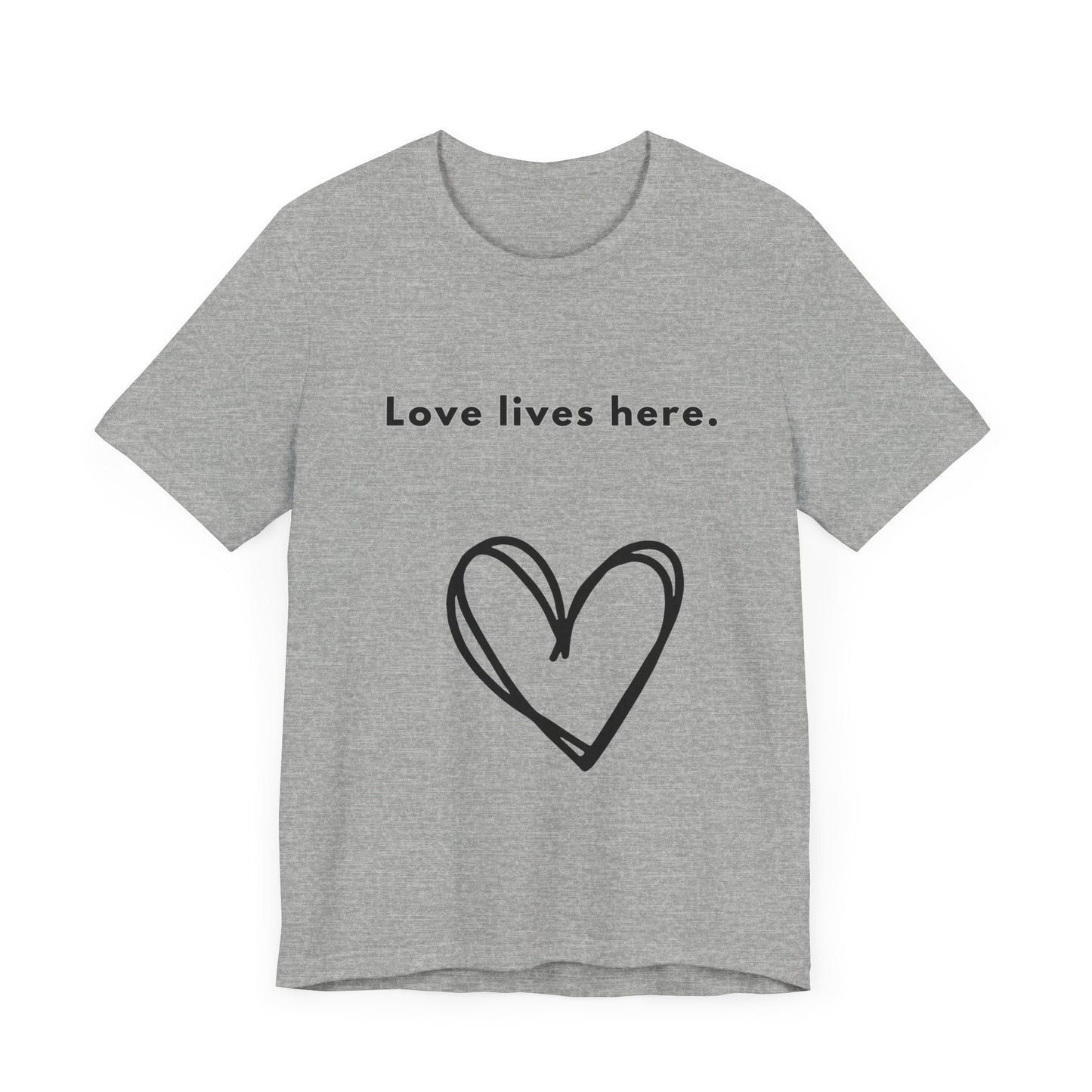 Love Lives Here - Unisex Jersey Short Sleeve Tee