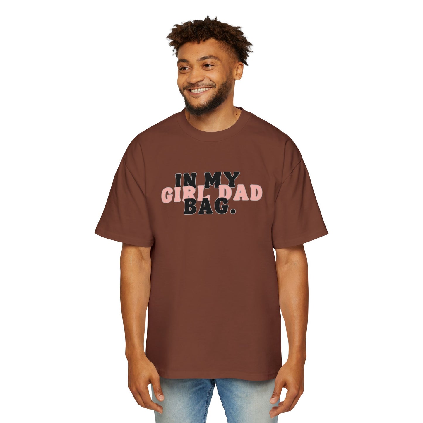 Oversized Tee - "In My Girl Dad Bag" Graphic T-Shirt