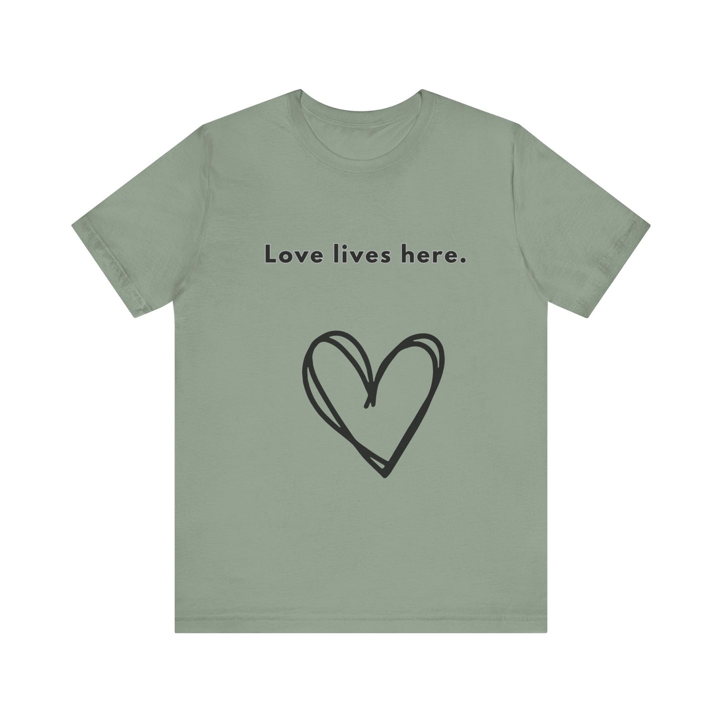 Love Lives Here - Unisex Jersey Short Sleeve Tee