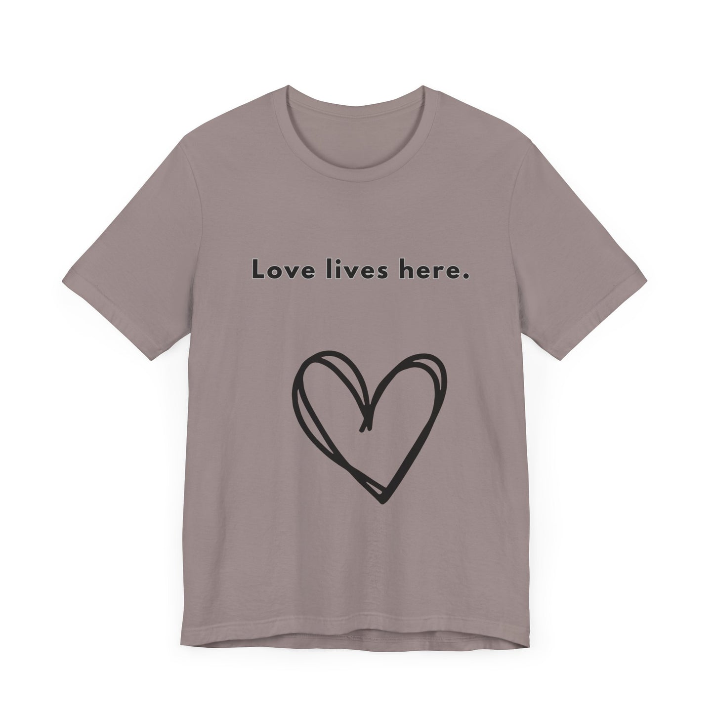 Love Lives Here - Unisex Jersey Short Sleeve Tee