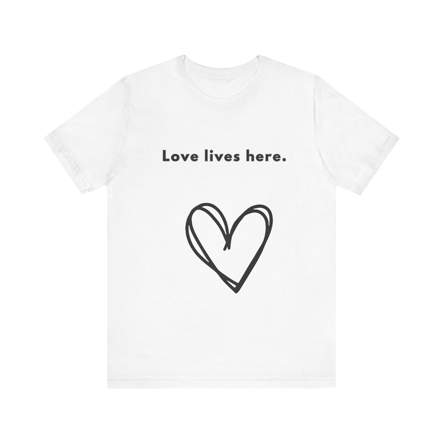 Love Lives Here - Unisex Jersey Short Sleeve Tee