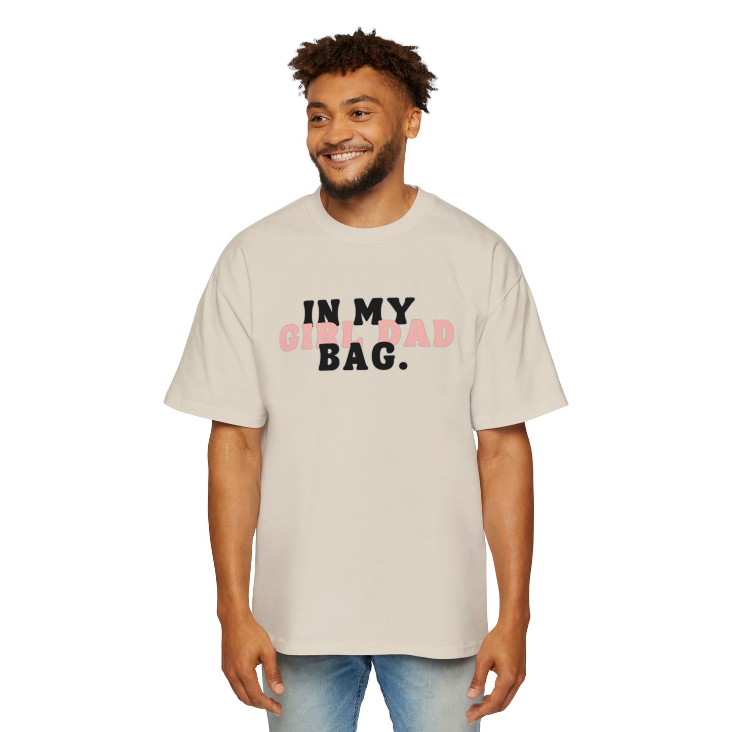 Oversized Tee - "In My Girl Dad Bag" Graphic T-Shirt