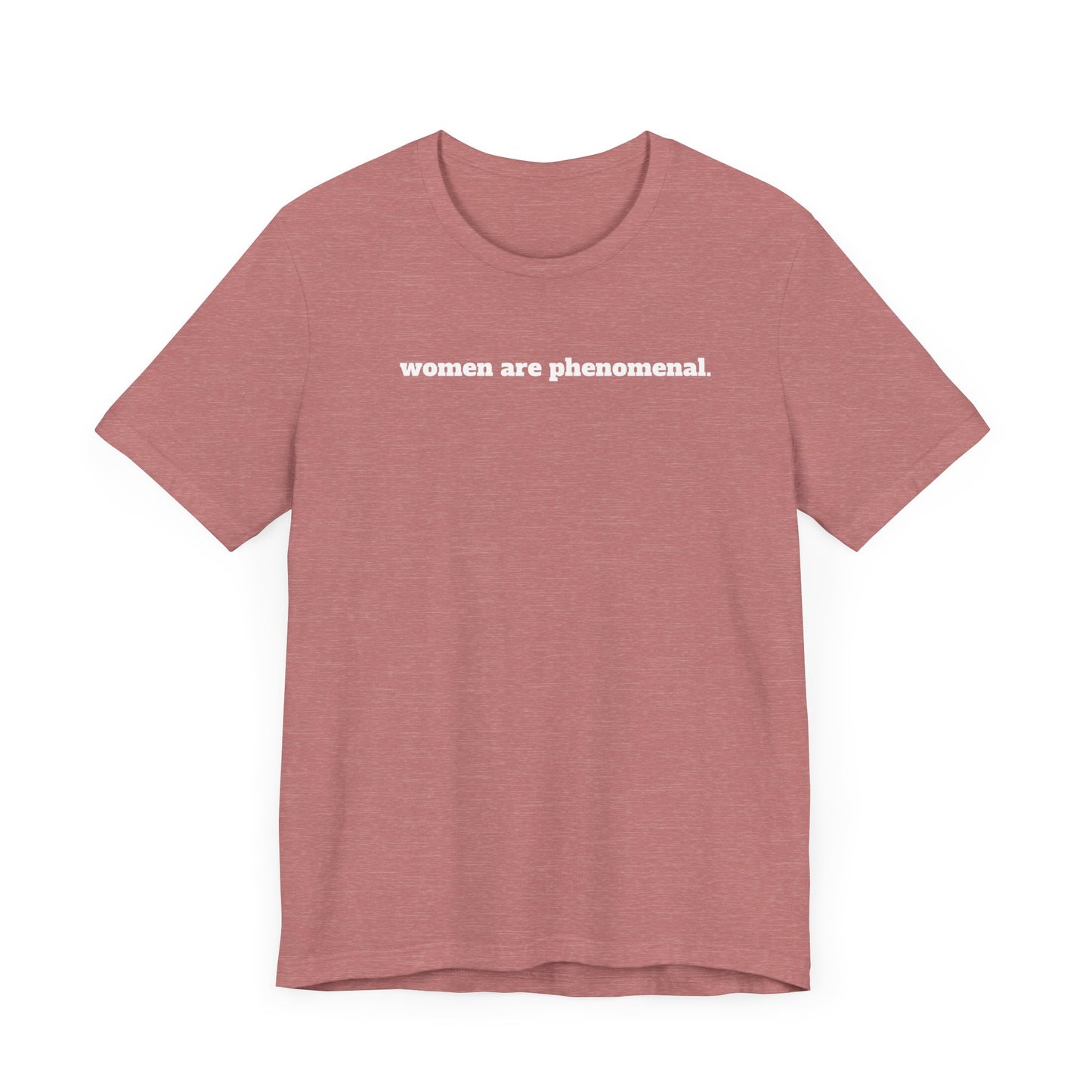 Women are Phenomenal Tee