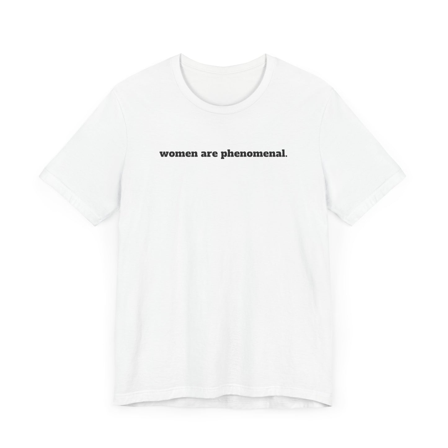 Women are Phenomenal Tee