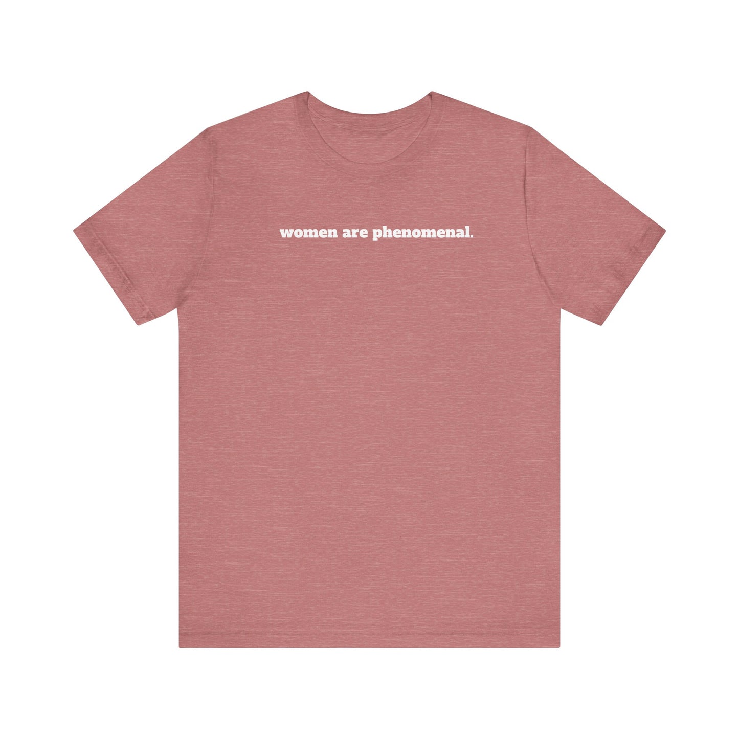 Women are Phenomenal Tee