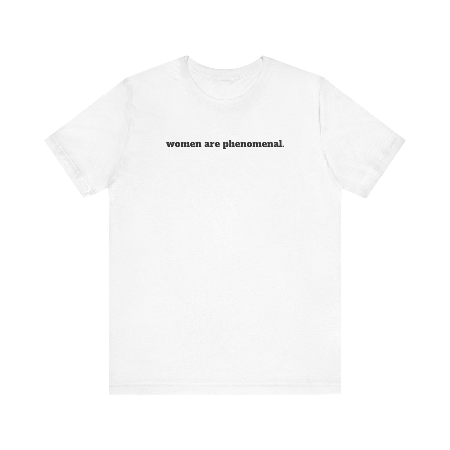 Women are Phenomenal Tee